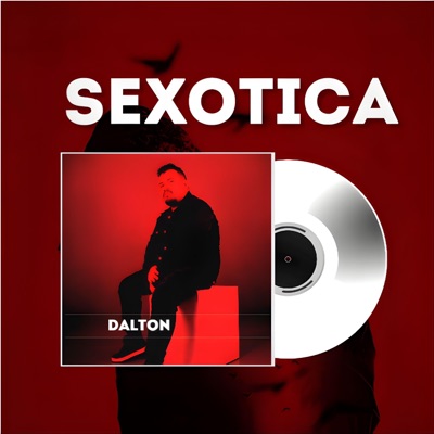 Sexotica (feat. Dalton) - Single