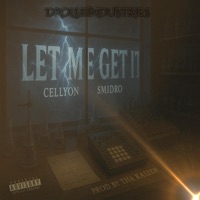 LET ME GET IT (feat. CELLYON) - Single - Smidro