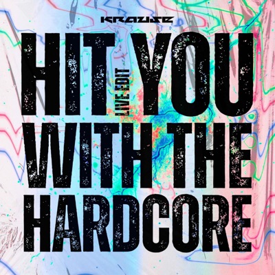 Hit You With The Hardcore (Live Edit) - Single