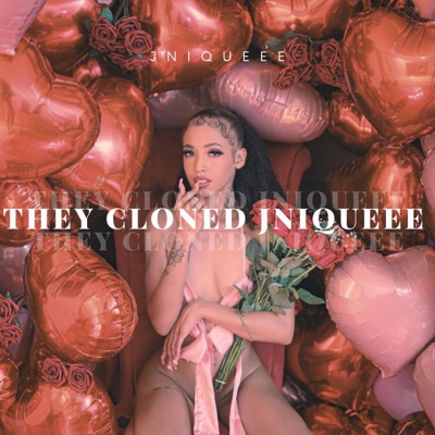 They Cloned Jniqueee