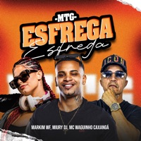 Mtg Esfrega Esfrega - Single - Markim WF, Mc Waguinho Caxangá & Miury Dj