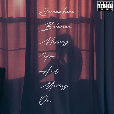 Somewhere Between Missing You & Moving On - EP