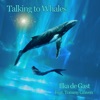 Ilka de Gast - Talking to Whales