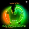 You Spin Me Round