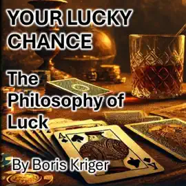 Your Lucky Chance: The Philosophy of Luck: Philosophical Questions (Unabridged)