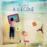 My First French Lessons: A L'Ecole [At School (part 3)] (Unabridged) - Alexa Polidoro