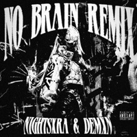 NO BRAIN (feat. Demxn) [REMIX] - Single - NIGHTSXRA