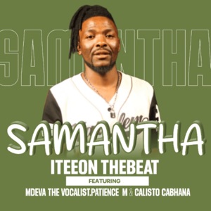 Samantha (feat. Calisto Cabhana, Mdeva The Vocalist & Patience M)