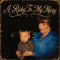A Ruby To My Mary