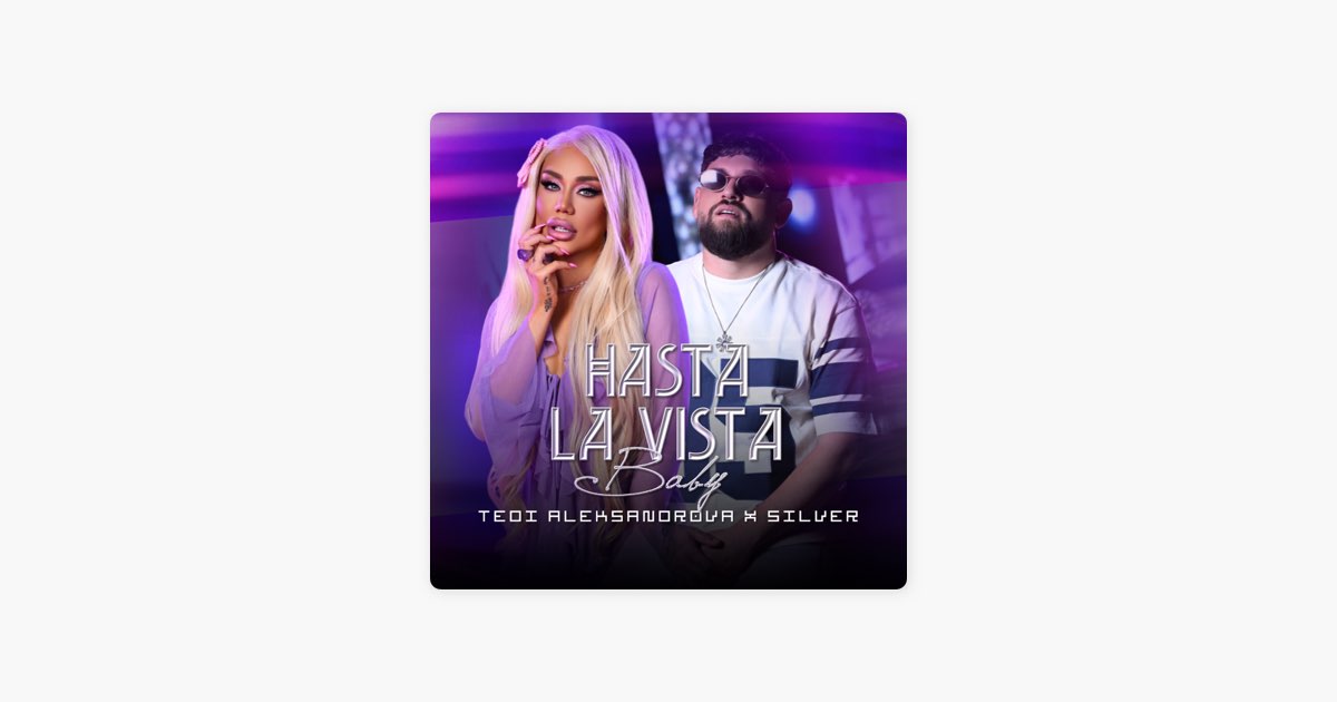 Hasta La Vista Baby - Tedi Aleksandrova & Силвър