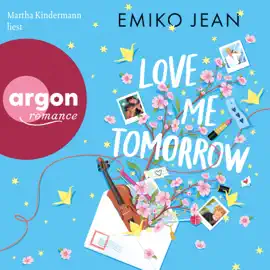 Love Me Tomorrow - Love Me Tomorrow, Band 1 (Ungekürzte Lesung)