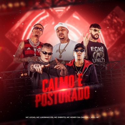 Calmo e Posturado (feat. Mc Dibrito, MC Lukinhas 015 & MC Henry da Capital) - Single