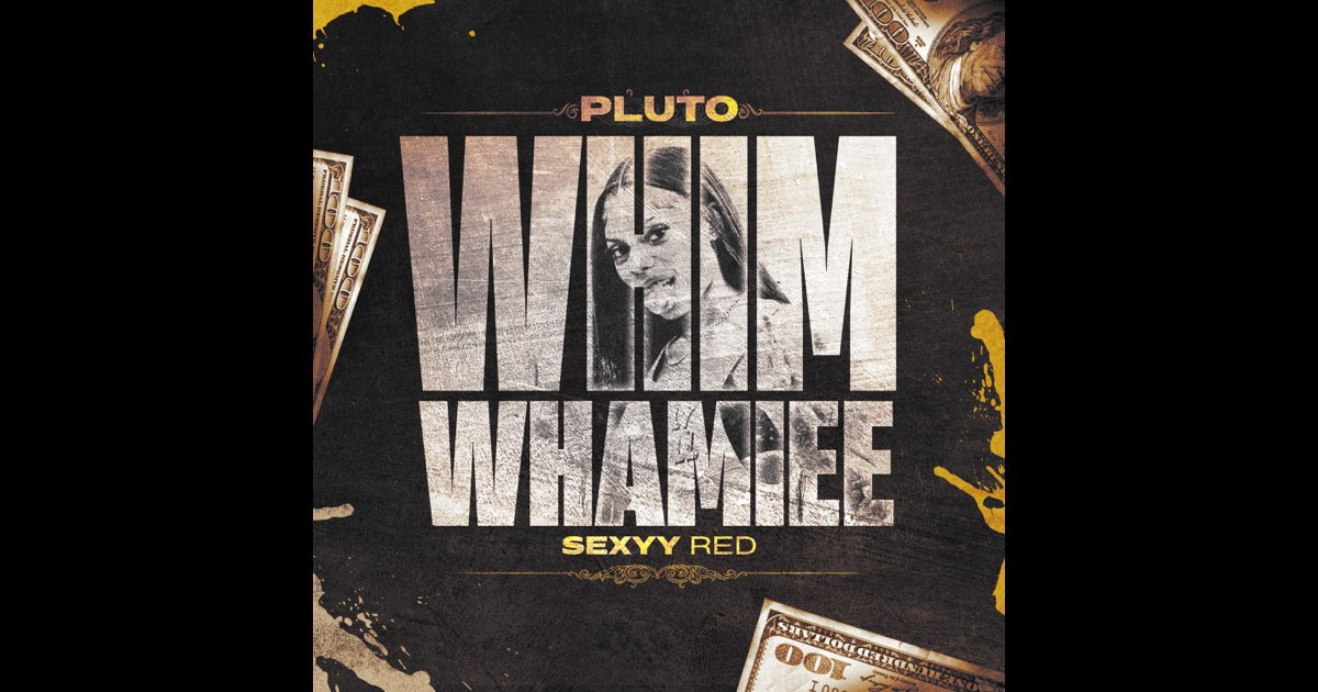WHIM WHAMIEE (Remix) [feat. Sexyy Red] - Single - Album by PLUTO - Apple Music