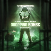 DROPPING BOMBS (Storah Remix) - Single - Element, Criminal Mayhem & Storah