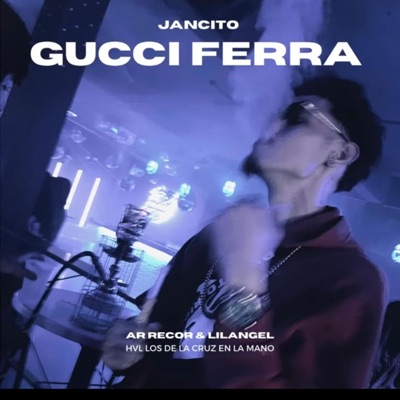 GUCCI FERRA (JANCITOHVL) - Single