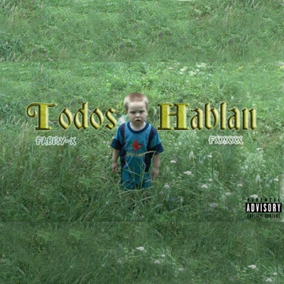 Todos Hablan (feat. Fxxxxx) - Single