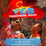 Teddyson John - Say Yes