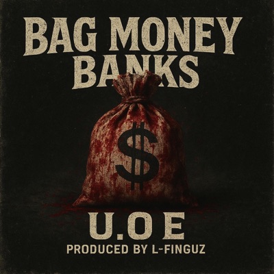 U.O.E (feat. BAG MONEY BANKS) - Single
