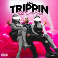 Trippin' (Still Over You) - Single - EAC