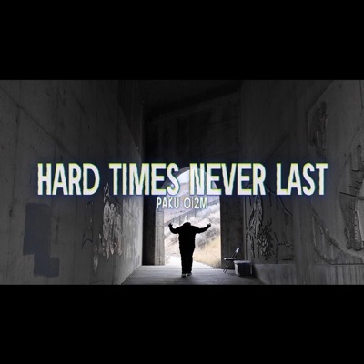 Hard Times Never Last - Single