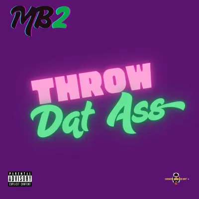 Listen to Throw Dat Ass - Single by Mb2