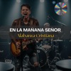 En la Mañana Señor
