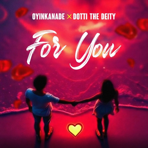 For You (feat. Dotti the deity) - Single