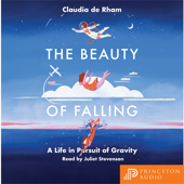 The Beauty of Falling: A Life in Pursuit of Gravity - Claudia de Rham Cover Art