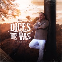 Dices Que Te Vas - Single - El Charrito Negro