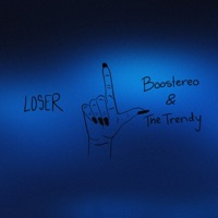 Loser - Single - Boostereo & The Trendy