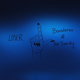 Loser Boostereo & The Trendy