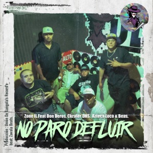 No Paro De Fluir (feat. Don Deros, Ckrater DHS, Beas & Azteca Loco)