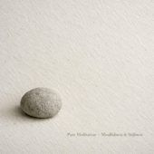 Pure Meditation — Mindfulness & Stillness - EP