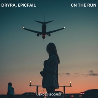 On the Run - Single - Dryra & EpicFail