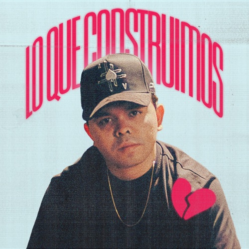 Lo Que Construimos - Single