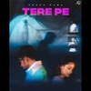 Tere Pe - Single