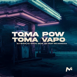 Toma Pow Toma Vapo (feat. Mc Morgana)