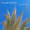 Vivaldi Winter (Tropical House Remix) - Chris Justin & Jack Alexander Timmis new Single