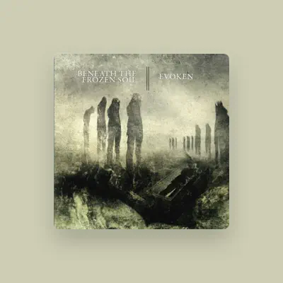Listen to Beneath the Frozen Soil, watch music videos, read bio, see tour dates & more!