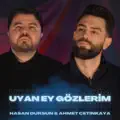 Uyan Ey Gözlerim