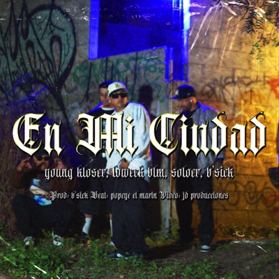 En Mi Ciudad (feat. Soloer, Loweck, B.sick & La Costa Oeste Bandida) - Single