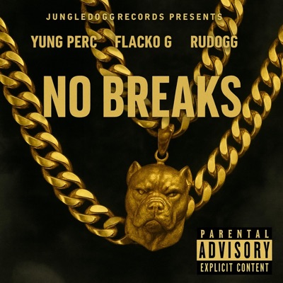NO BREAKS (feat. Yung Percs & G Flacko) - Single