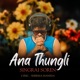 Ana Thungli Single