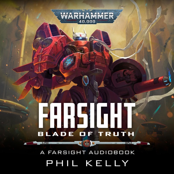 Farsight: Blade of Truth: Farsight: Warhammer 40,000, Book 3 (Unabridged)