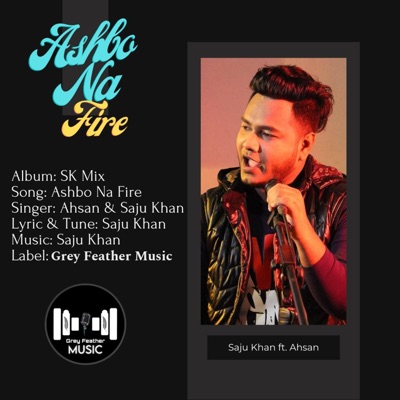 Ashbo Na Fire (feat. Saju Khan & Ahsan) - Single