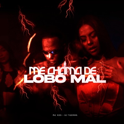 Me Chama de Lobo Mal (feat. DJ Tezinho) - Single