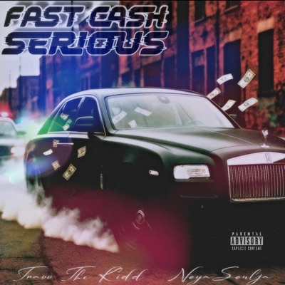 FAST CASH SERIOUS (feat. NoyaSoulja) - Single