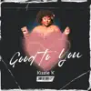Kizzie K - Good To You