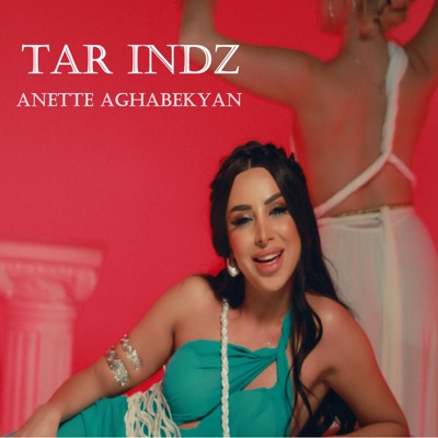 Song - Tar indz - Anette Aghabekyan