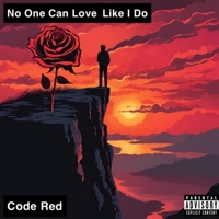 No One Can Love Like I Do - Single - Code Red